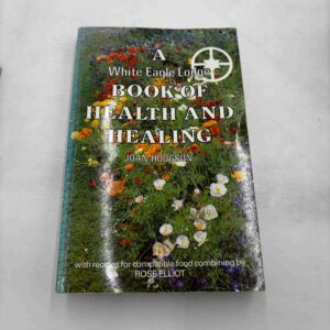 John Hodgson: Book of health and healing - a White Eagle Lodge