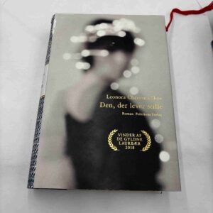 Leonora Christina Skov: Den, der lever stille - roman