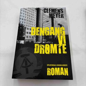 Clemens Meyer: Dengang vi drømte - roman