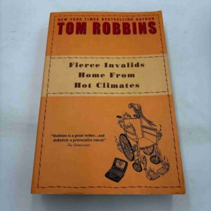 Tom Robbins: Fierce Invalids home from hot climates