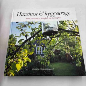 Christina Elisabeth Søgaard: Havehuse og hyggekroge
