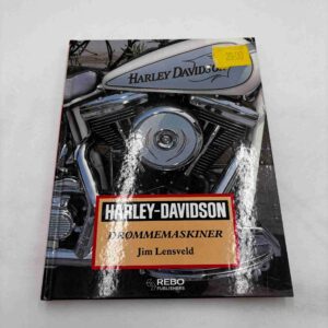 Jim Lensveld: Harley-Davidson - Drømmemaskiner