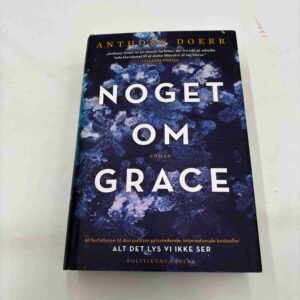 Anthony Doerr: Noget om Grace - roman