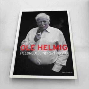 Ole Helmig: Helbrede, lindre, trøste