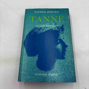 Thomas Dinesen: Tanne - min søster Karen Blixen