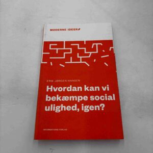Erik Jørgen Hansen: Hvordan kan vi bekæmpe social ulighed, igen?