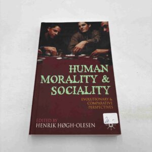 Henrik Høgh-Olesen: Human morality and sociality