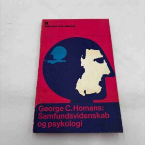 George Homans: Samfundsvidenskab og psykologi