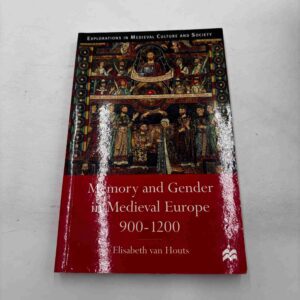 Elisabeth van Houts: Memory and Gender in Medieval Europa 900-1200