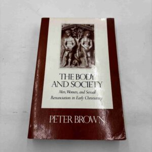 Peter Brown: The Body and Society