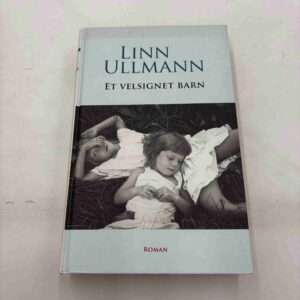 Linn Ullmann: Et velsignet barn - roman