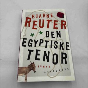 Bjarne Reuter: Den egyptiske tenor - roman