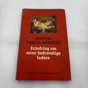 Gabriel Garcia Marquez: Erindring om mine bedrøvede ludere (fra rygerhjem)