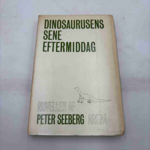 Peter Seeberg: Dinosaurusens sene eftermiddag (fra rygerhjem)