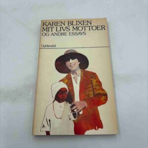 Karen Blixen: Mit livs motiver - og andre essays (fra rygerhjem)