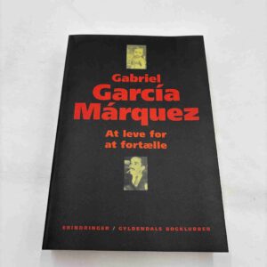 Gabriel Garcia Marquez: At leve for at fortælle (fra rygerhjem)