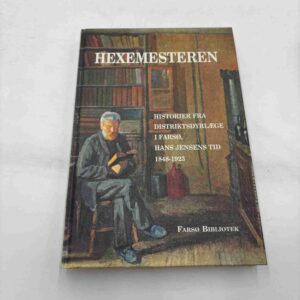Hexemesteren - Farsø Bibliotek - med dedikation