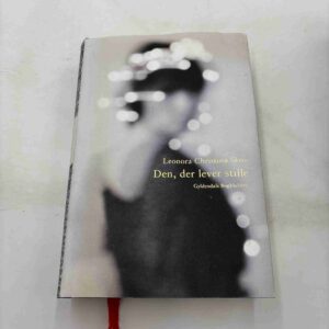 Leonora Christina Skov: Den der lever stille - roman