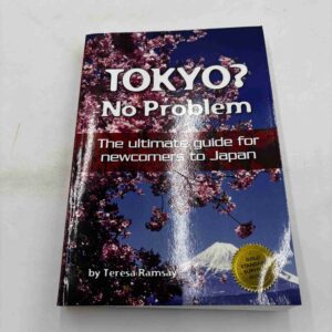 Teresa Ramsay: Tokyo? No problem - ultimate guide for newcomers to Japan