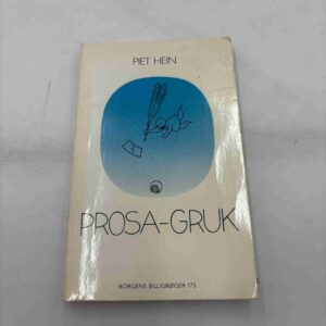 Piet Hein: Prosa-gruk
