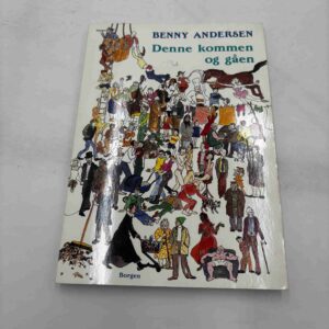 Benny Andersen: Denne kommen og gåen