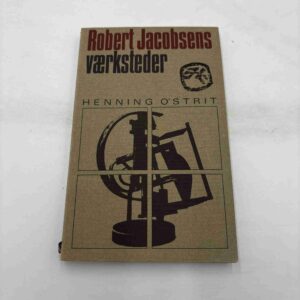 Henning O'Strit: Robert Jacobsens værksteder