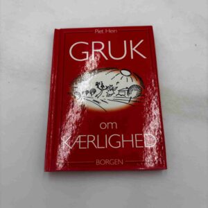 Piet Hein: Gruk om kærlighed