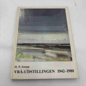 H.P. Jensen: Vrå-udstillingen 1942-1980