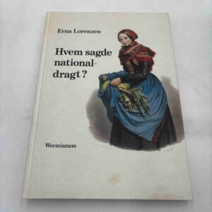 Erna Lorenzen: Hvem sagde nationaldragt?
