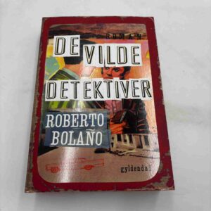 Roberto Bolano: De vilde detektiver