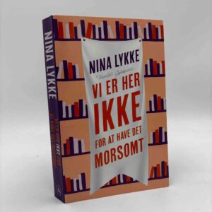 Nina Lykke: Vi er her ikke for at have det morsomt