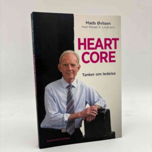 Mads Øvlisen: Heartcore - tanker om ledelse