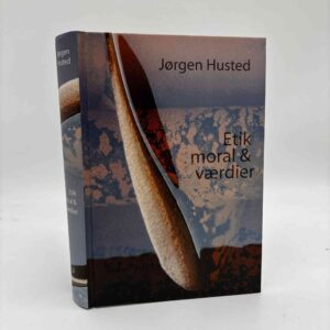 Jørgen Husted: Etik, moral og værdier