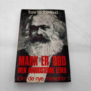 Tore Stubberud: Marx er død men marxisterne lever - om de nye filosoffer