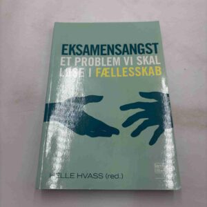 Helle Hvass: Eksamensangst - et problem vi skal løse i fællesskab
