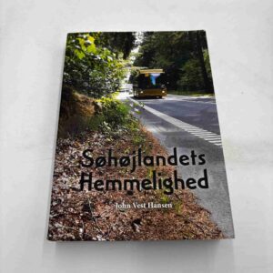 John Vest Hansen: Søhøjlandets hemmelighed