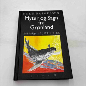 Knud Rasmussen: Myter og sagn fra Grønland