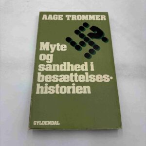 Aage Trommer: Myte og sandhed i besættelseshistorien