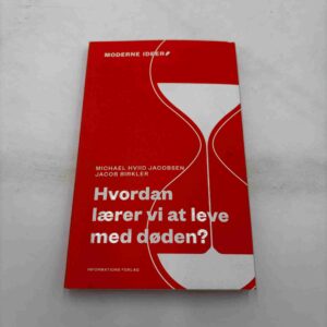 Michael Hviid Jacobsen: Hvordan lærer vi at leve med døden?