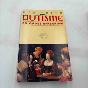 Uta Frith: Autisme - en gådes afklaring