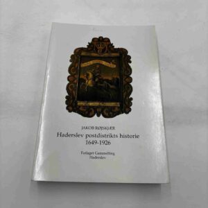 Jakob Røjskjær: Haderslev postdistriktshistorie 1649-1926