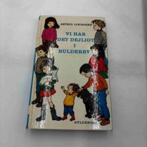 Astrid Lindgren: Vi har det dejligt i Bulderby