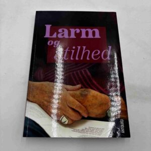 Larm og stilhed - antologi