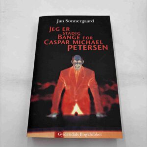 Jan Sonnergaard: Jeg er stadig bange for Caspar Michael Petersen