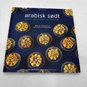 Arabisk sødt - kager og konfekt fra Orienten