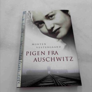 Morten Vestergaard: Pigen fra Auschwitz