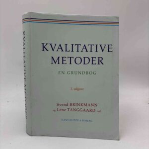 Svend Brinkmann og Lene Tanggaard: Kvalitative metoder - En grundbog - 3. udgave