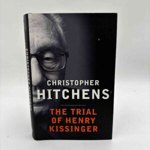 Christopher Hitchens: The Trial of Henry Kissinger