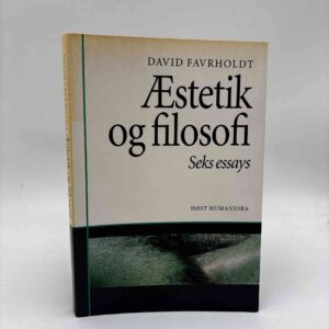David Favrholdt: Æstetik og filosofi - seks essays