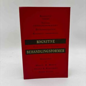 Merete M. Mørch, Nicole K. Rosenberg og Peter Elsass (red.): Kognitive behandlingsformer. Kognitiv terapi, social færdighedstræning, psykoedukation og kognitiv optræning